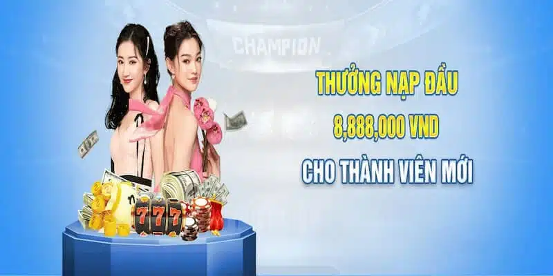 Thành viên mới có thể nhận được phần quà lên đến 8.888.000 VND khi nạp lần đầu